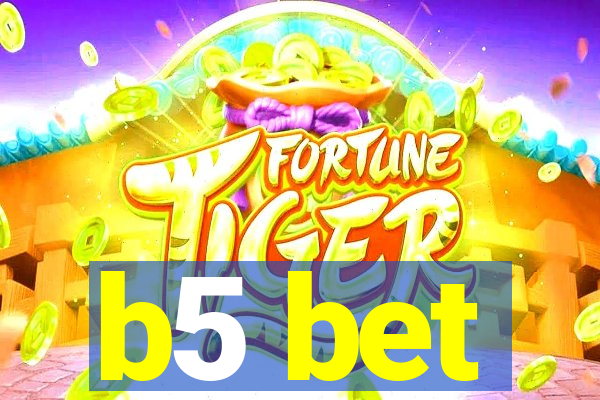 b5 bet